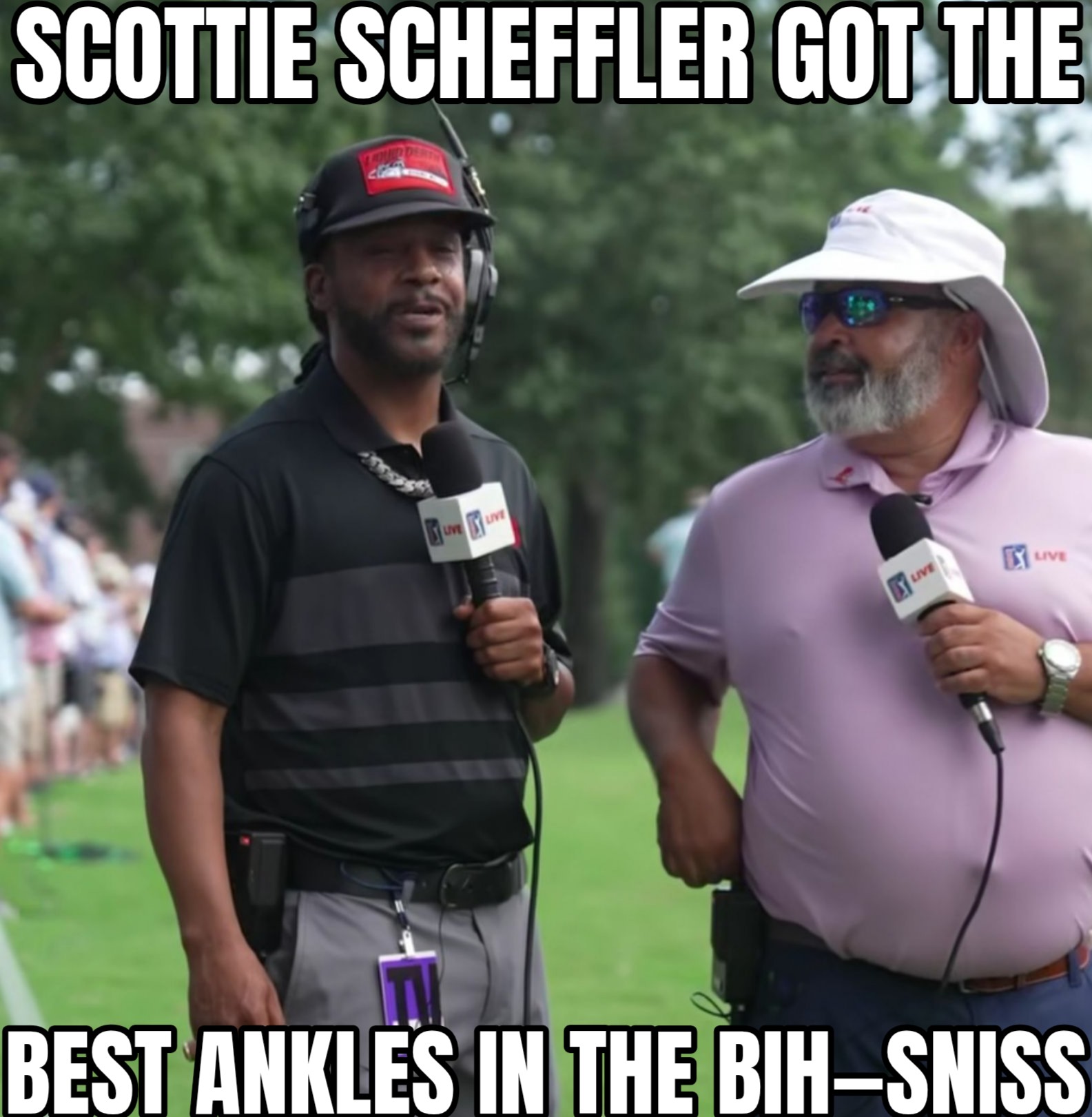 a meme of katt williams at a golf tour, and he's saying, scottie scheffler has the best ankles in the biz sniss