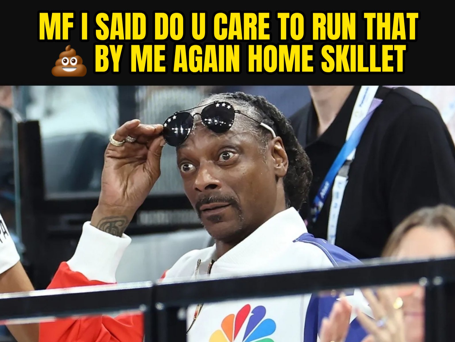 a meme of Snoop Dogg looking over his glasses and the meme says mf, do you care to run thaat poop emoji by me again, home-skillet?
